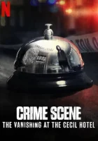  Место преступления: Исчезновение в отеле «Сесил» смотреть онлайн сериал 1 сезон 