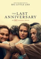  Последняя годовщина смотреть онлайн сериал 1 сезон 