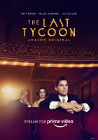  Последний магнат смотреть онлайн сериал 1 сезон 
